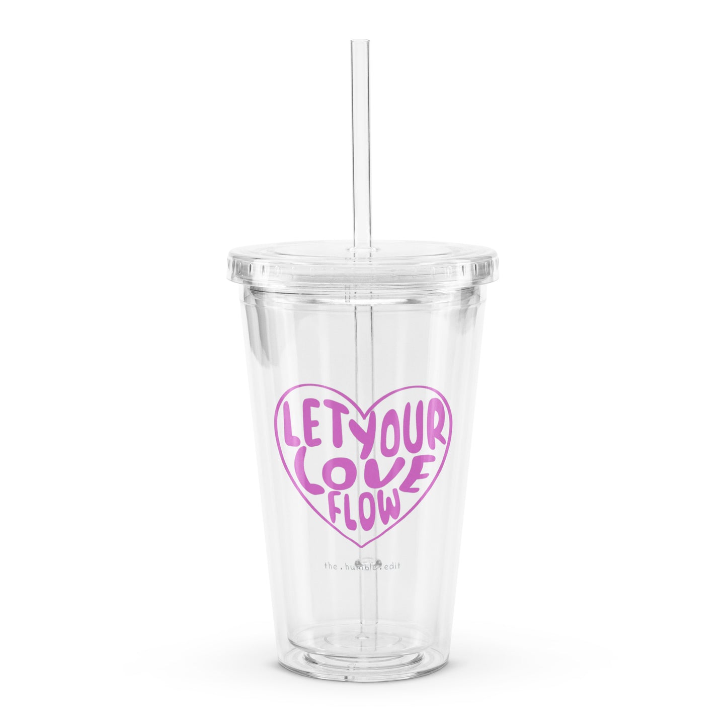 Let Your Love Flow - Clear Plastic Tumbler
