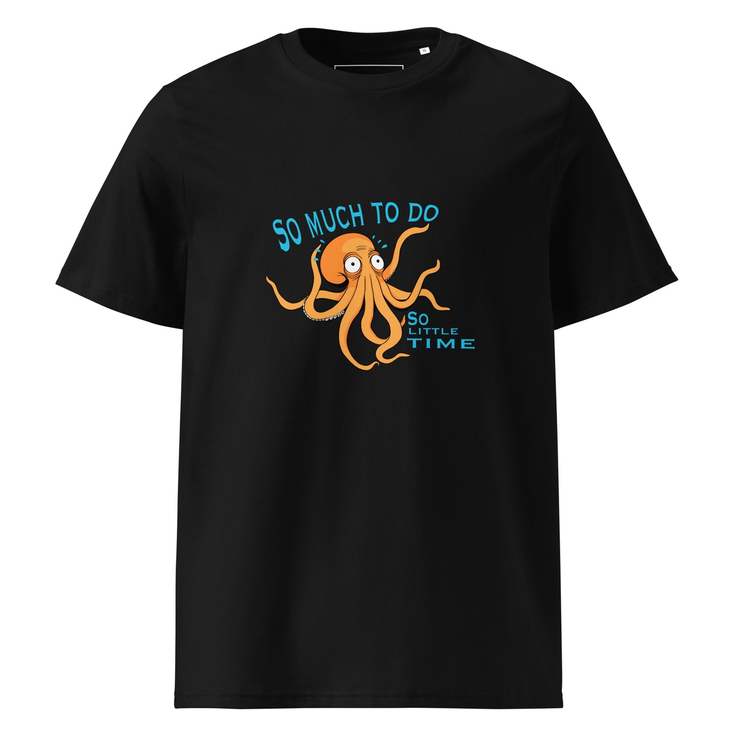 So Much To Do Octopus - Unisex Organic Cotton T-shirt