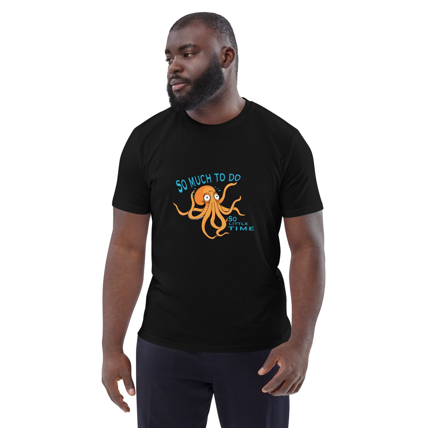 So Much To Do Octopus - Unisex Organic Cotton T-shirt