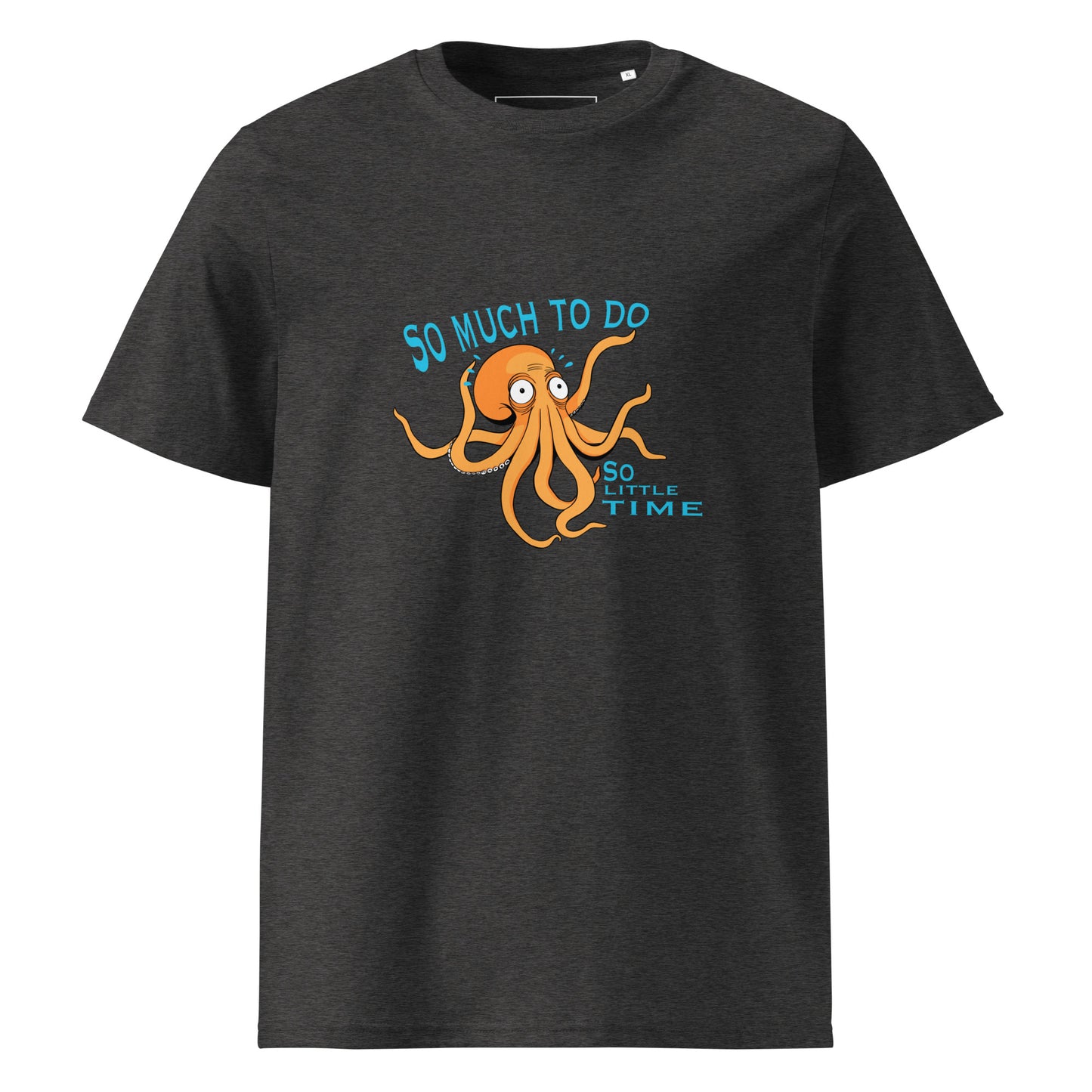 So Much To Do Octopus - Unisex Organic Cotton T-shirt