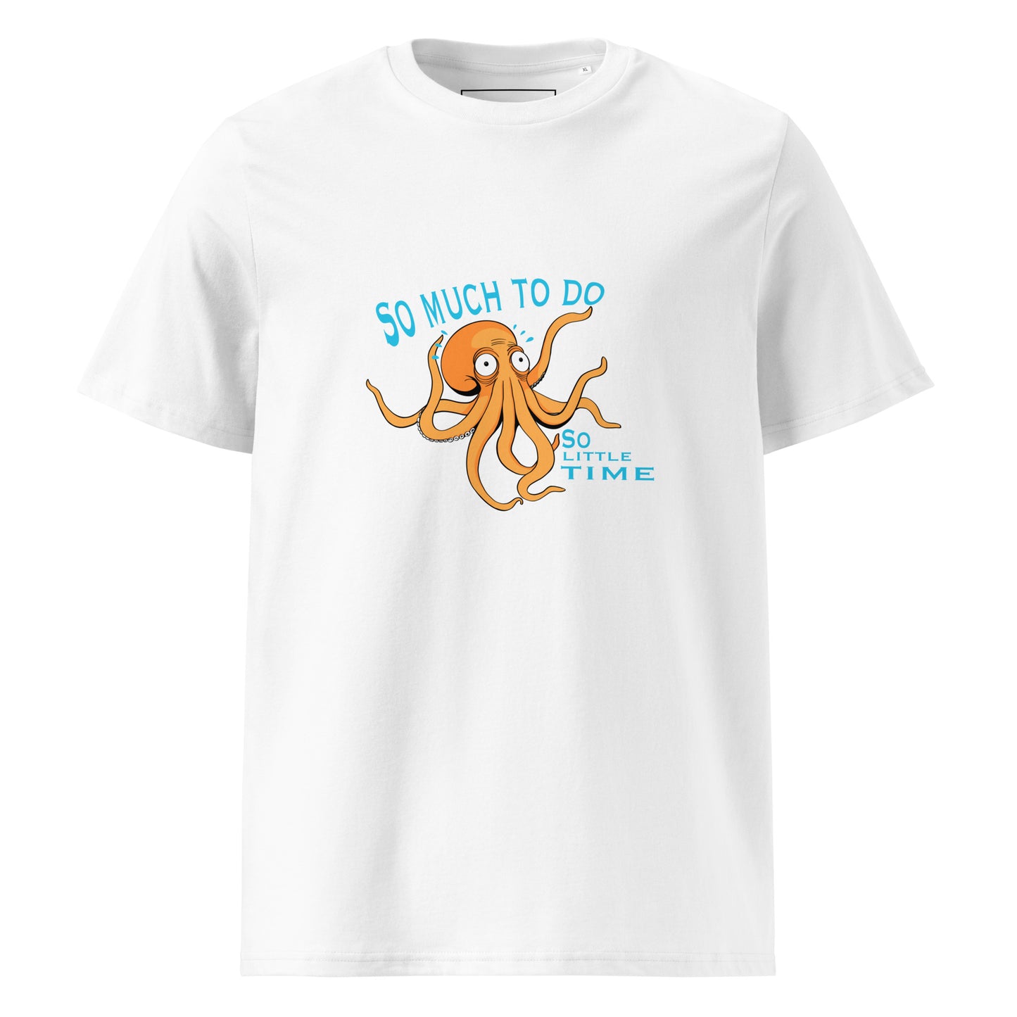 So Much To Do Octopus - Unisex Organic Cotton T-shirt