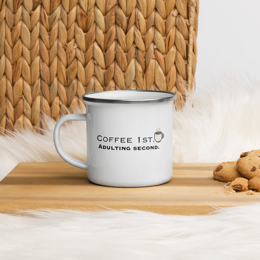 Coffee First. Adulting Second - Enamel Mug