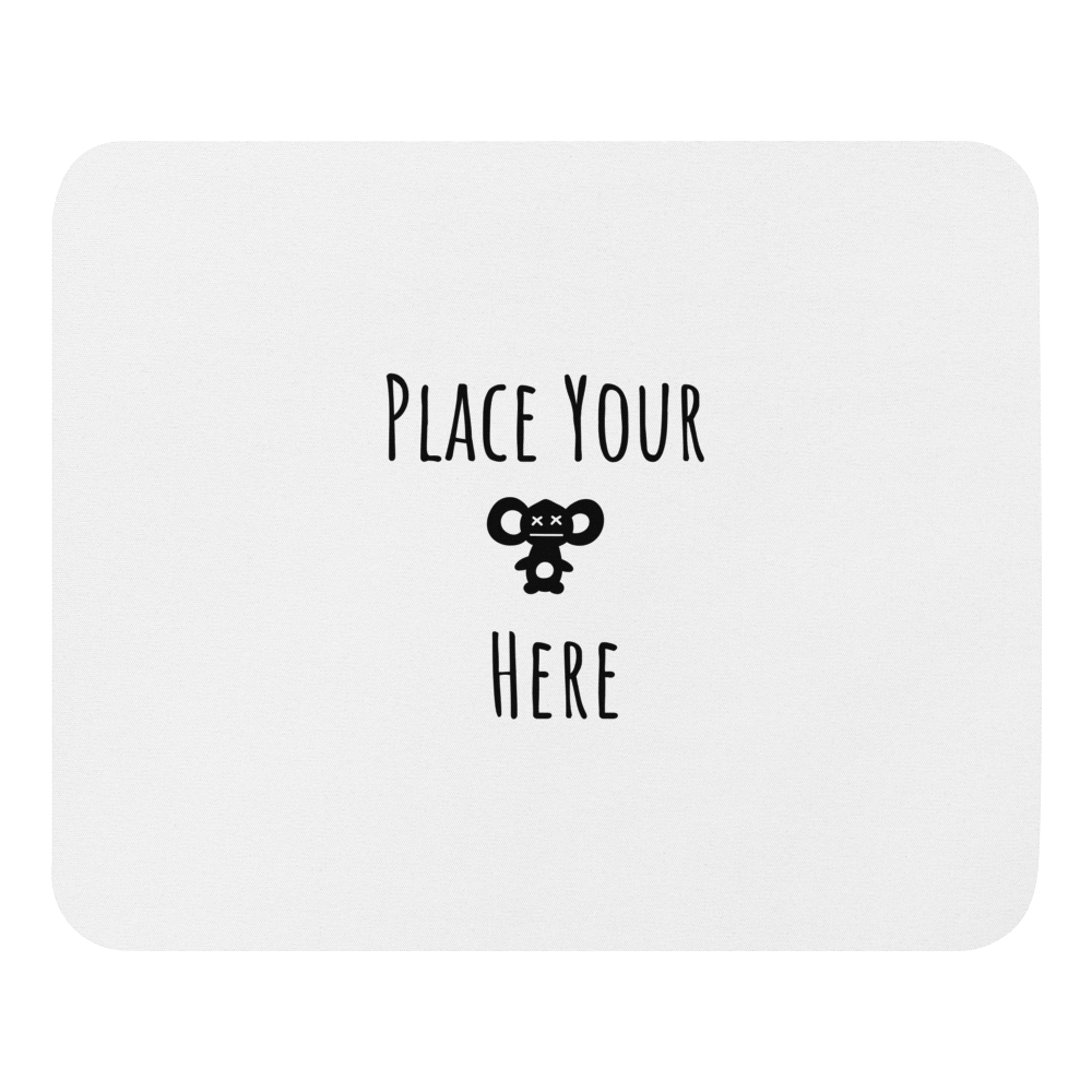 Place your Mouse here - Mouse Pad