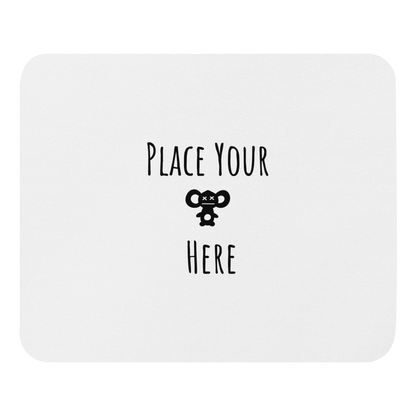 Place your Mouse here - Mouse Pad