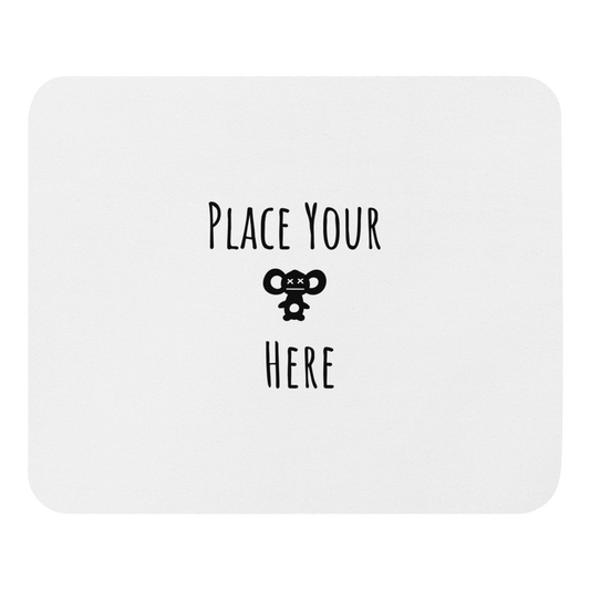 Place your Mouse here - Mouse Pad