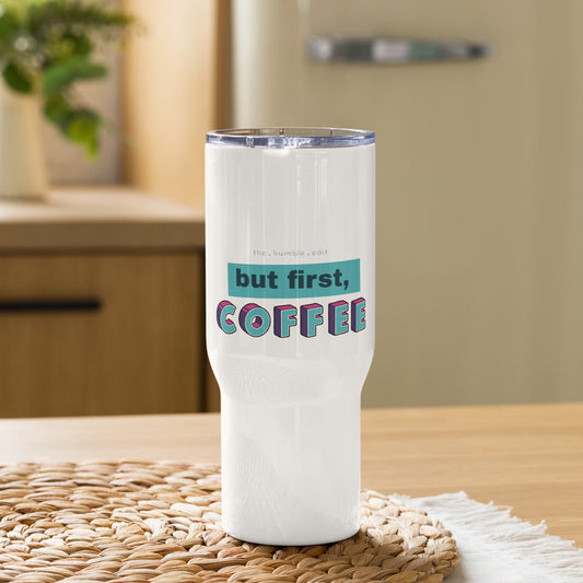 But First, Coffee - Travel Mug